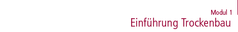 Modul 1: Einführung Trockenbau