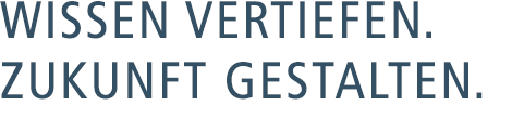 Wissen vertiefen. Zukunft gestalten.